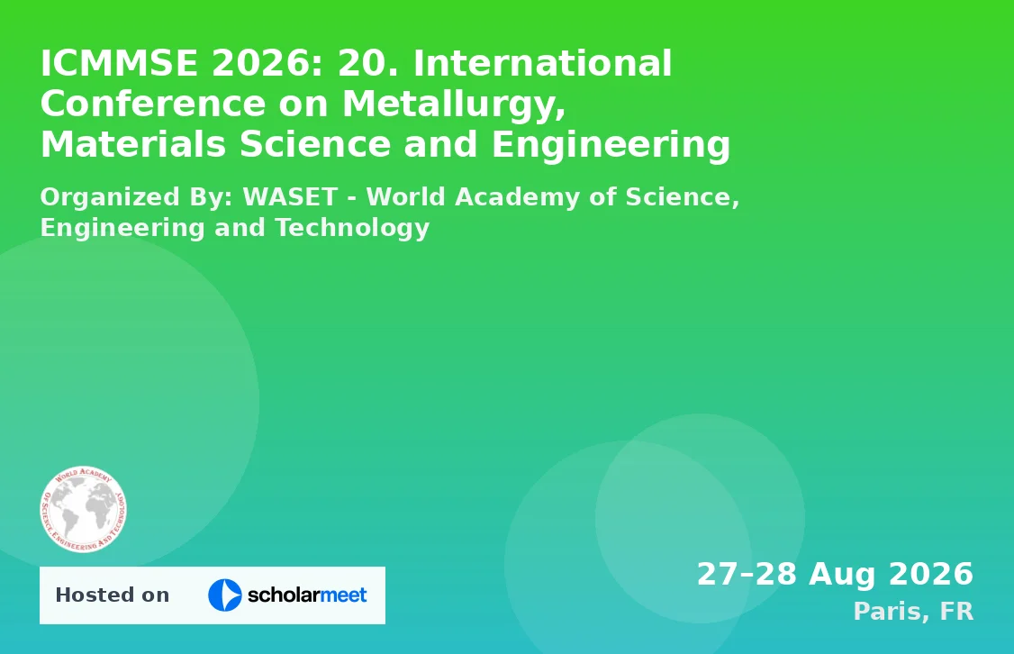 ICMMSE 2026: 20. International Conference on Metallurgy, Materials Science and Engineering