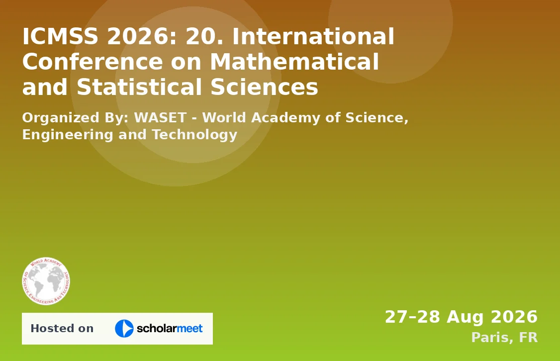ICMSS 2026: 20. International Conference on Mathematical and Statistical Sciences