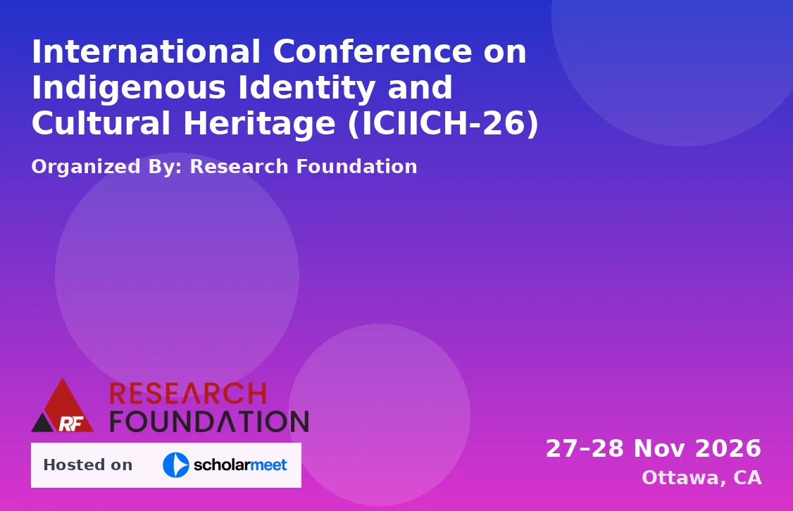 International Conference on Indigenous Identity and Cultural Heritage (ICIICH-26)