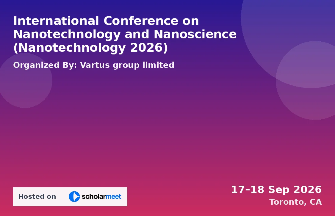 International Conference on Nanotechnology and Nanoscience (Nanotechnology 2026)