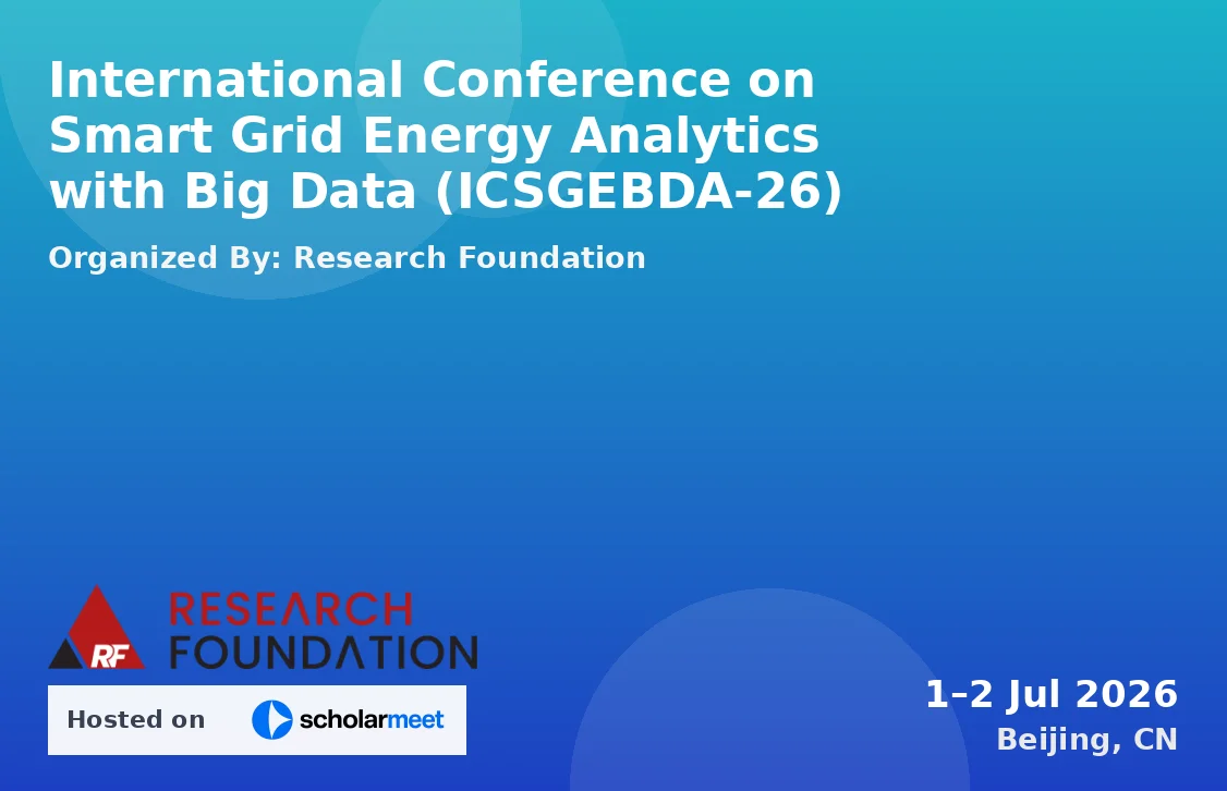 International Conference on Smart Grid Energy Analytics with Big Data (ICSGEBDA-26)