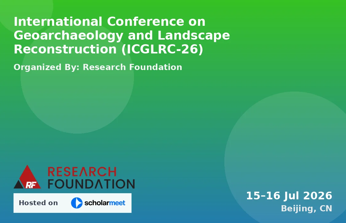 International Conference on Geoarchaeology and Landscape Reconstruction (ICGLRC-26)