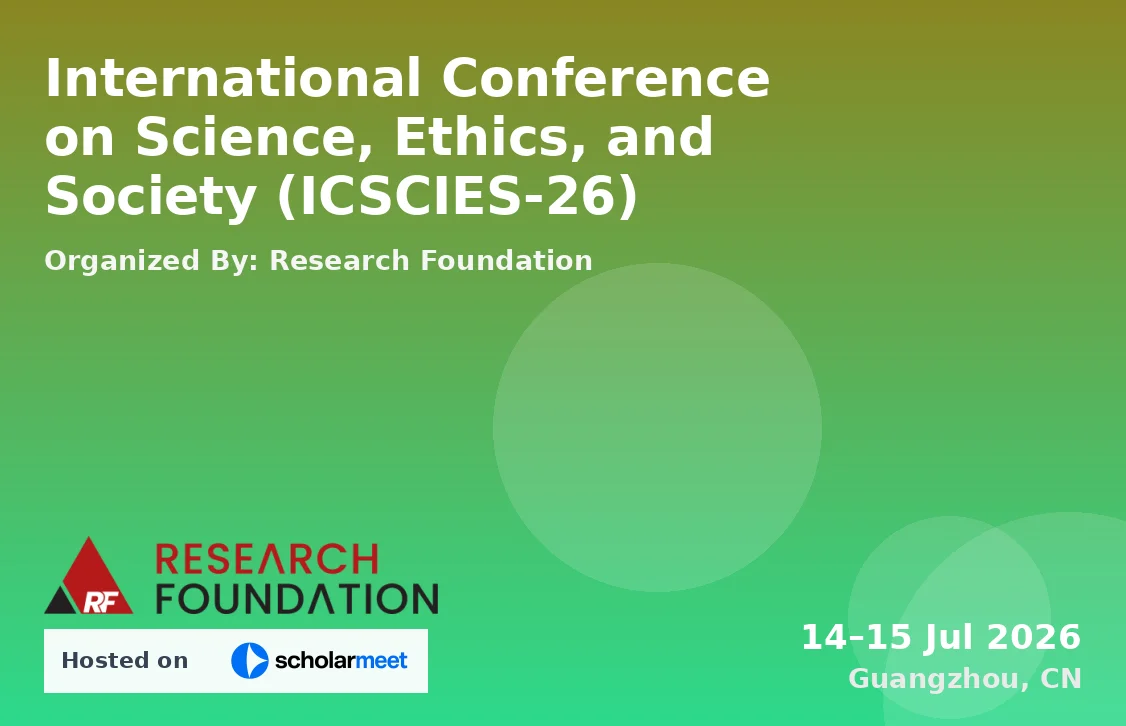 International Conference on Science, Ethics, and Society (ICSCIES-26)
