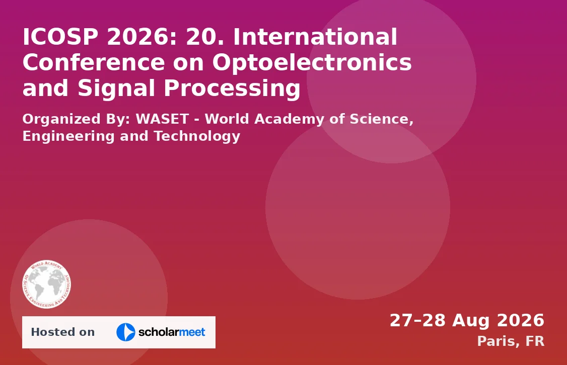 ICOSP 2026: 20. International Conference on Optoelectronics and Signal Processing