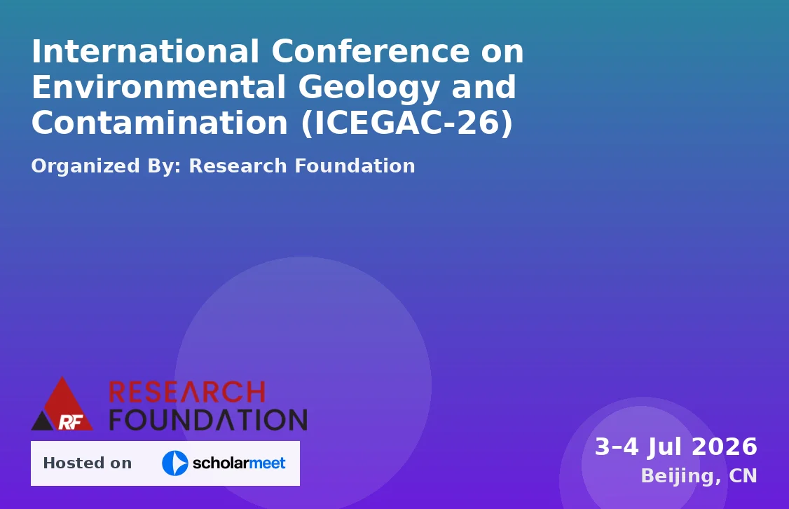 International Conference on Environmental Geology and Contamination (ICEGAC-26)