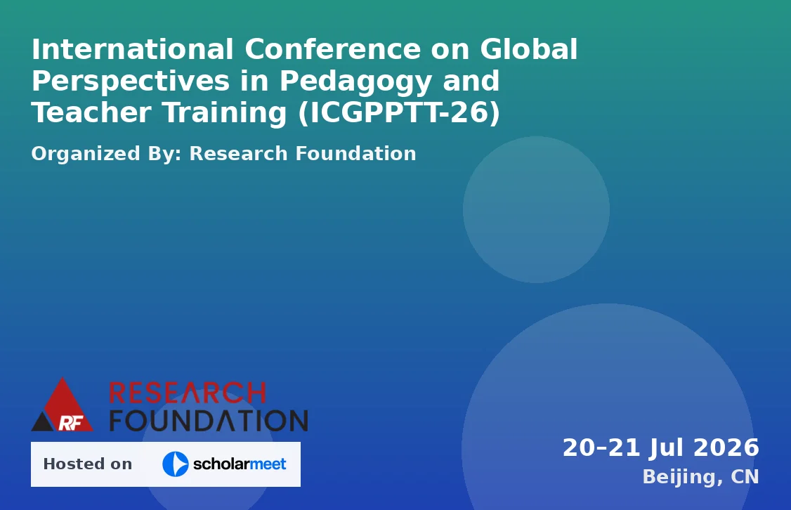 International Conference on Global Perspectives in Pedagogy and Teacher Training (ICGPPTT-26)