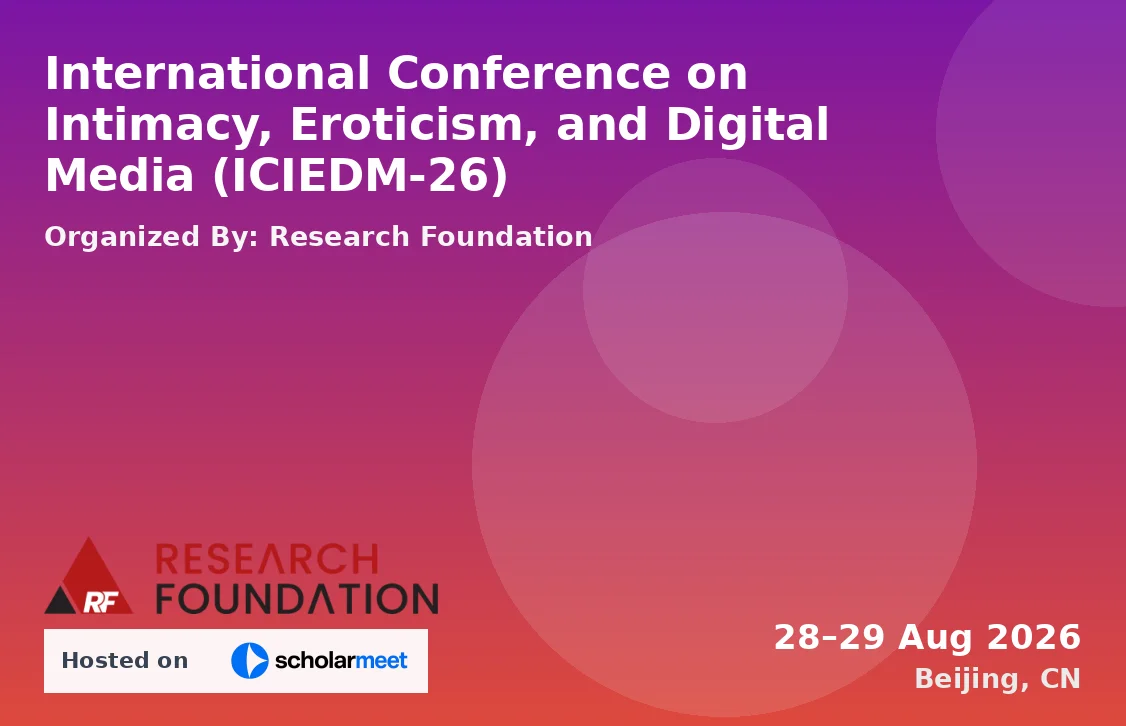 International Conference on Intimacy, Eroticism, and Digital Media (ICIEDM-26)
