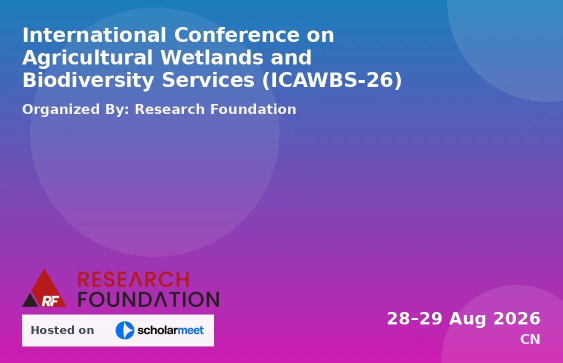 International Conference on Agricultural Wetlands and Biodiversity Services (ICAWBS-26)