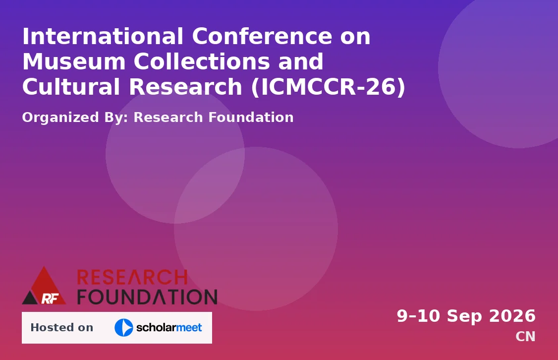 International Conference on Museum Collections and Cultural Research (ICMCCR-26)