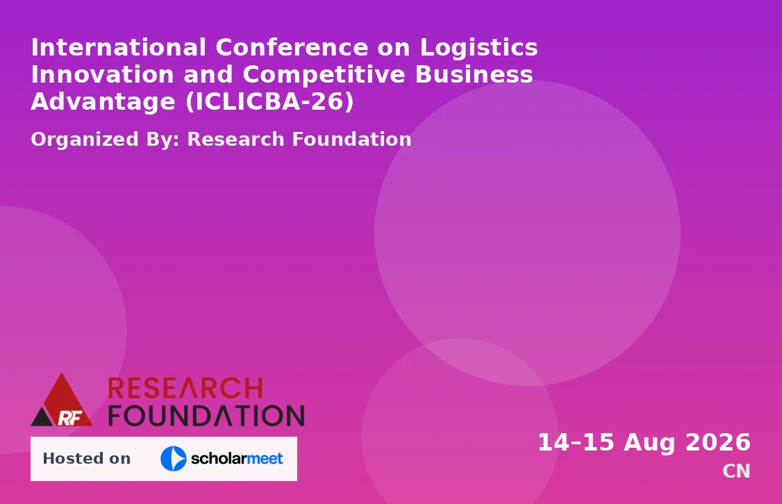 International Conference on Logistics Innovation and Competitive Business Advantage (ICLICBA-26)