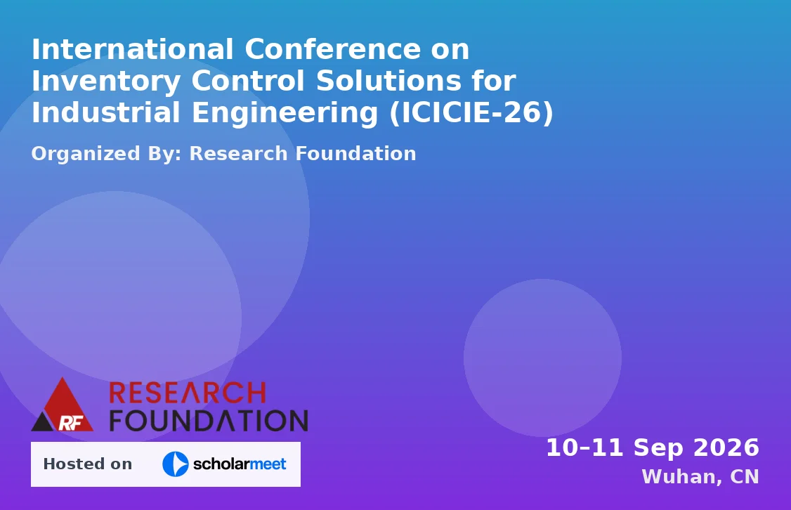 International Conference on Inventory Control Solutions for Industrial Engineering (ICICIE-26)