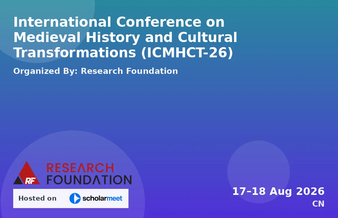 International Conference on Medieval History and Cultural Transformations (ICMHCT-26)