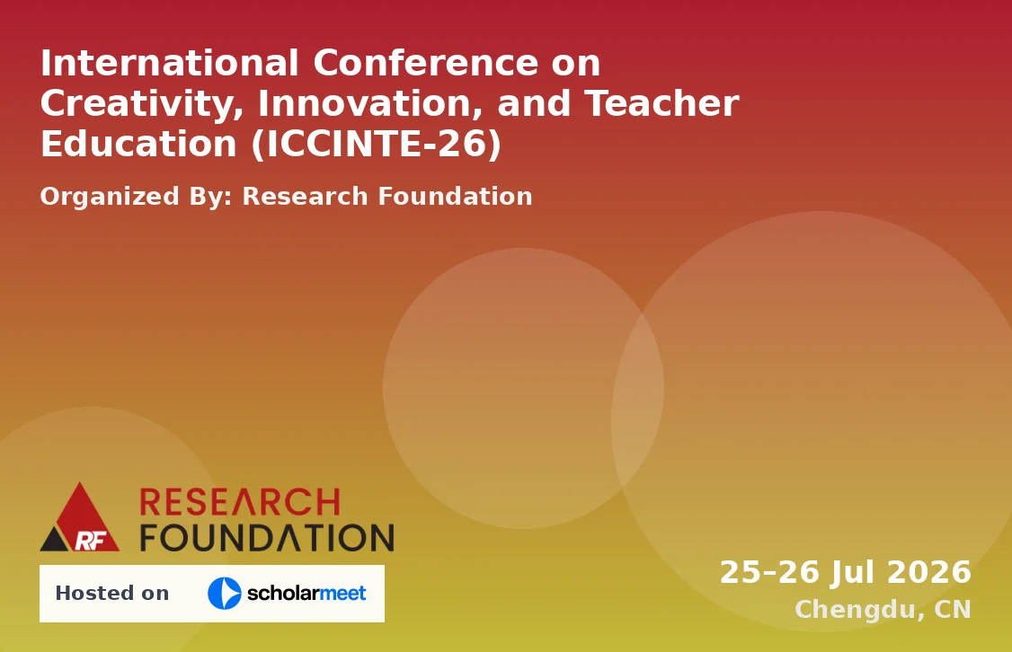International Conference on Creativity, Innovation, and Teacher Education (ICCINTE-26)