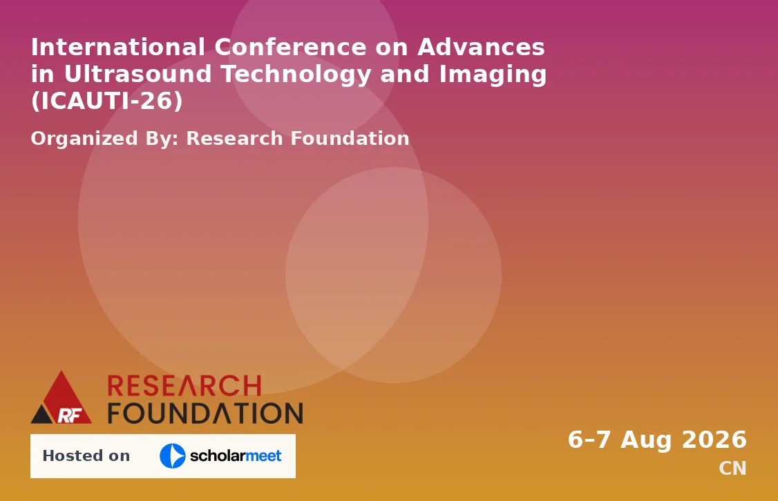 International Conference on Advances in Ultrasound Technology and Imaging (ICAUTI-26)