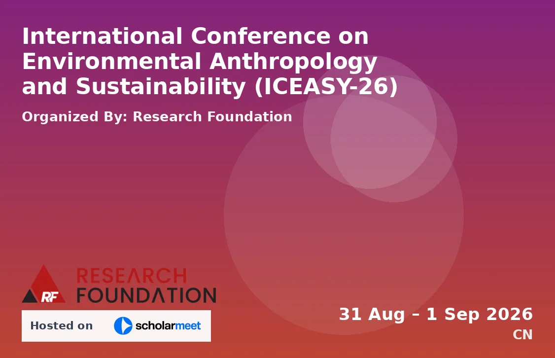 International Conference on Environmental Anthropology and Sustainability (ICEASY-26)