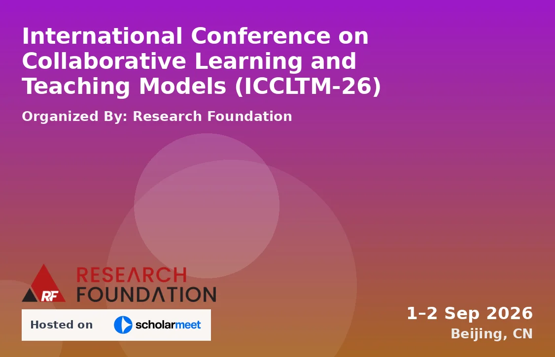 International Conference on Collaborative Learning and Teaching Models (ICCLTM-26)