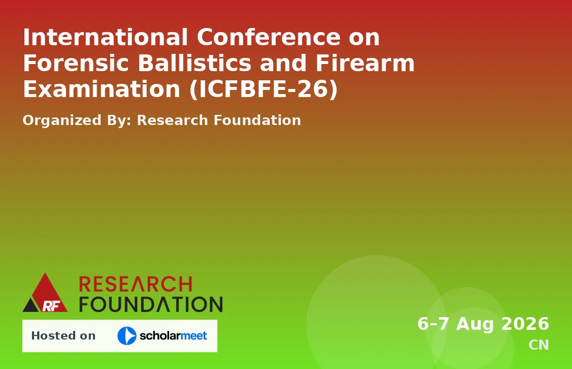International Conference on Forensic Ballistics and Firearm Examination (ICFBFE-26)