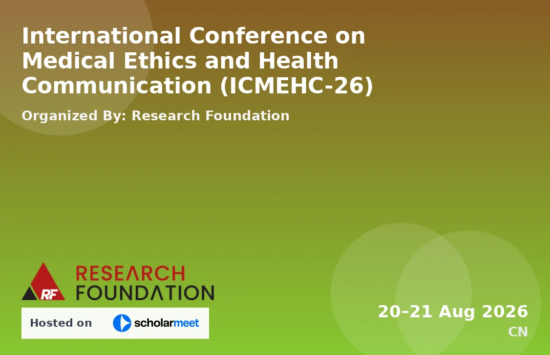 International Conference on Medical Ethics and Health Communication (ICMEHC-26)