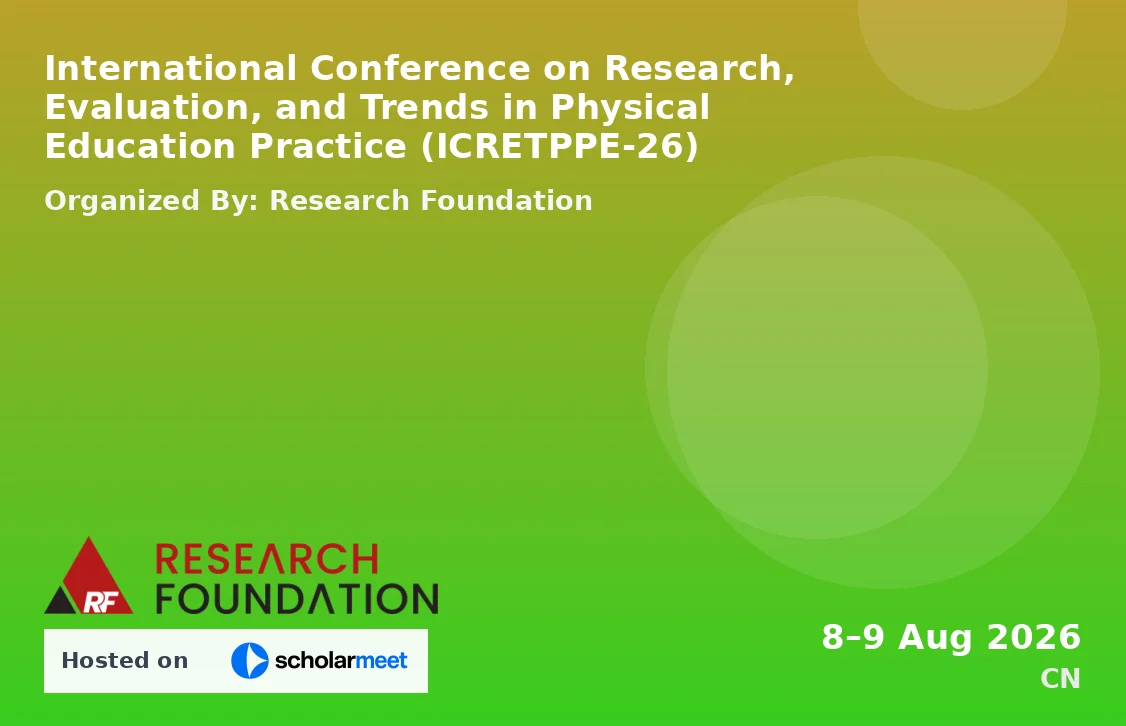 International Conference on Research, Evaluation, and Trends in Physical Education Practice (ICRETPPE-26)