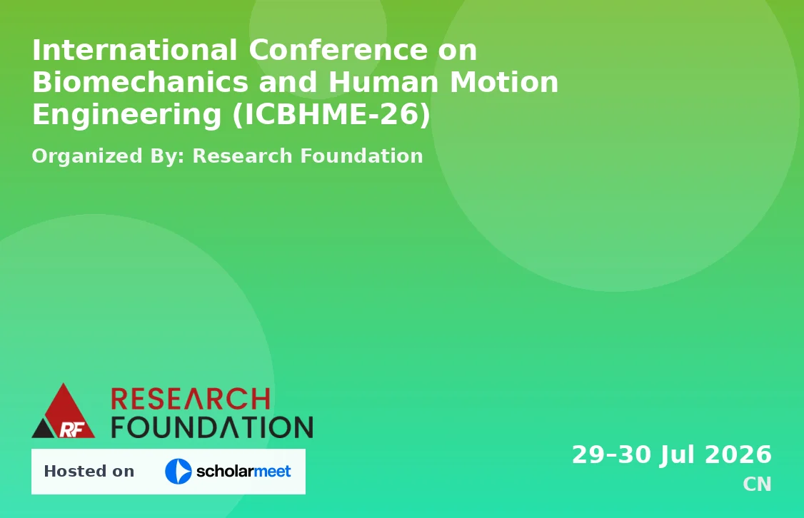 International Conference on Biomechanics and Human Motion Engineering (ICBHME-26)