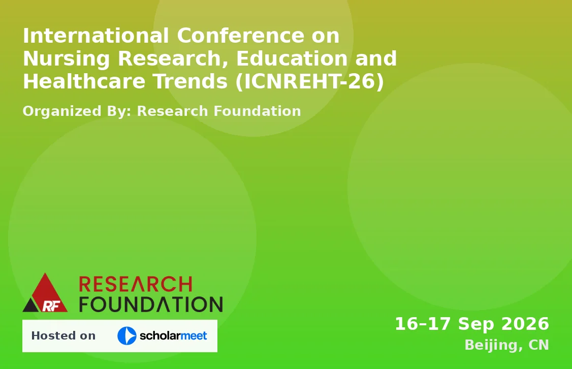International Conference on Nursing Research, Education and Healthcare Trends (ICNREHT-26)
