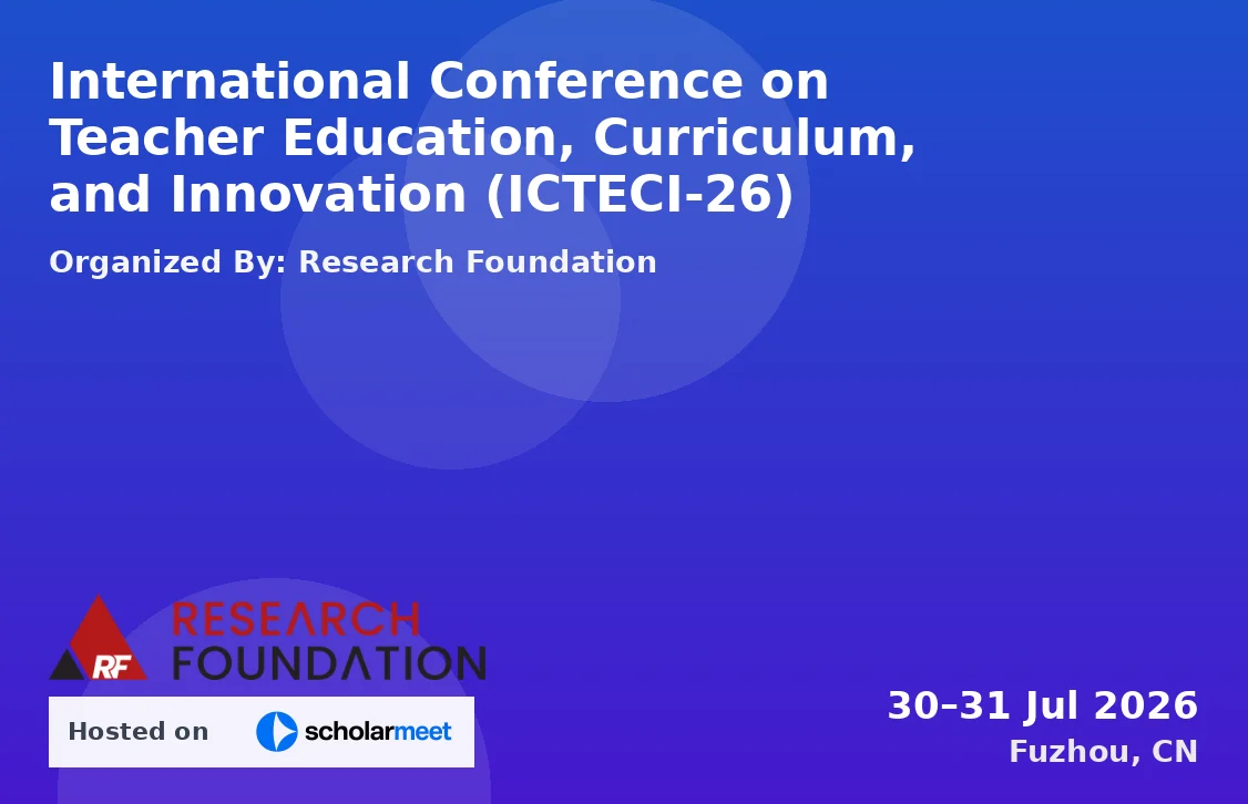International Conference on Teacher Education, Curriculum, and Innovation (ICTECI-26)