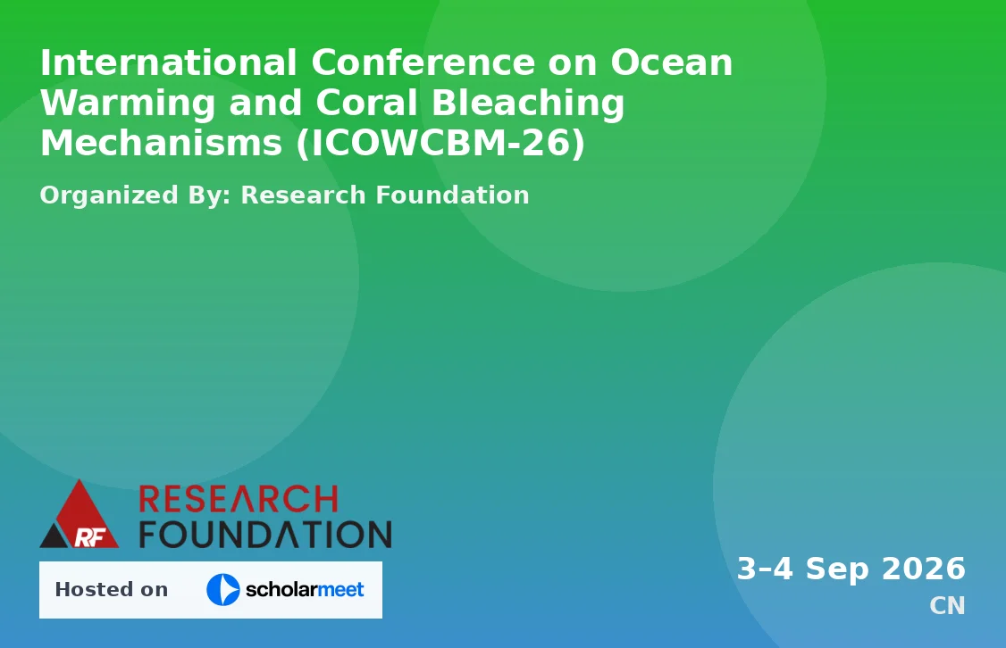 International Conference on Ocean Warming and Coral Bleaching Mechanisms (ICOWCBM-26)