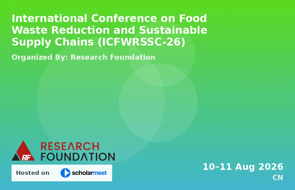 International Conference on Food Waste Reduction and Sustainable Supply Chains (ICFWRSSC-26)
