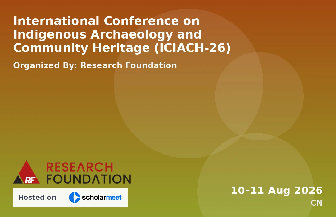 International Conference on Indigenous Archaeology and Community Heritage (ICIACH-26)