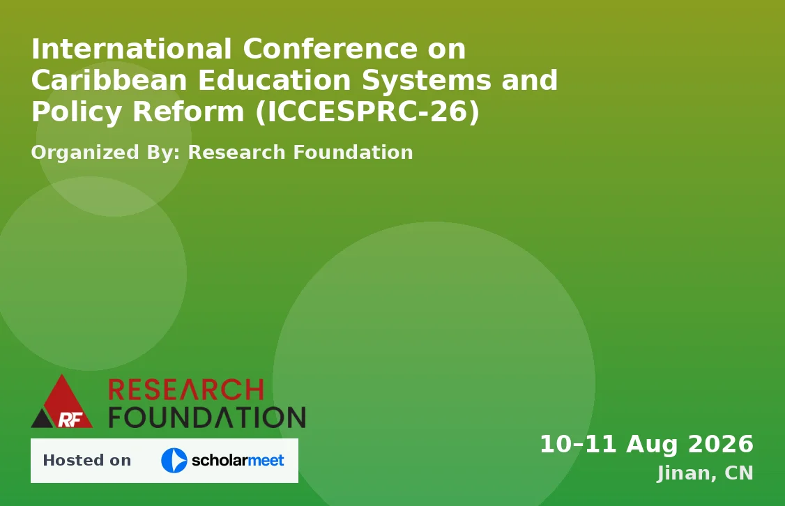 International Conference on Caribbean Education Systems and Policy Reform (ICCESPRC-26)