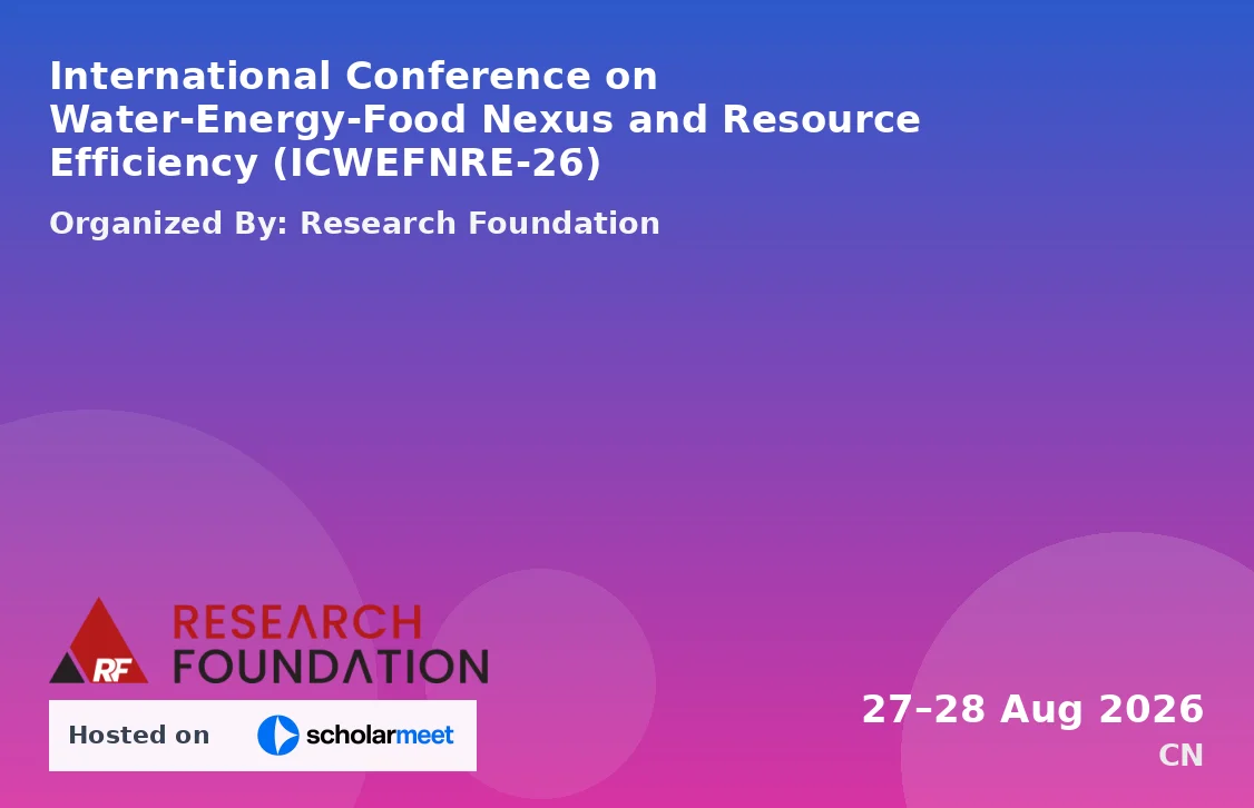 International Conference on Water-Energy-Food Nexus and Resource Efficiency (ICWEFNRE-26)