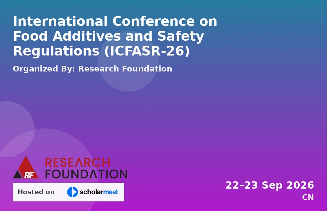 International Conference on Food Additives and Safety Regulations (ICFASR-26)