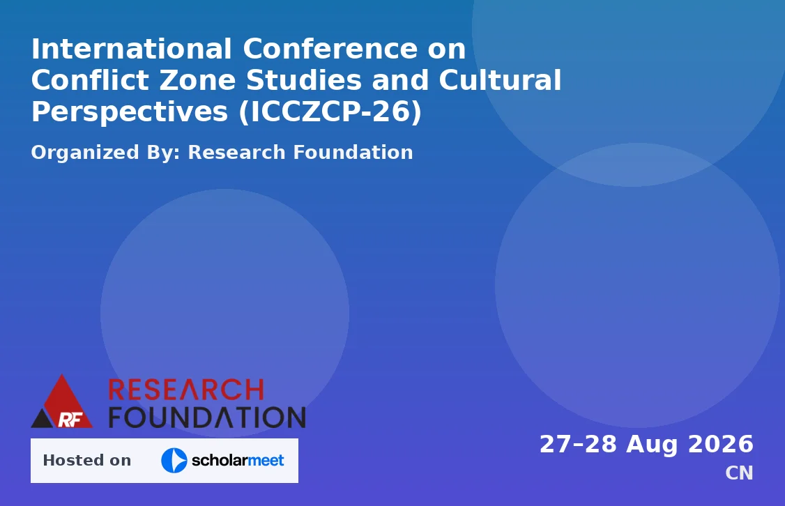 International Conference on Conflict Zone Studies and Cultural Perspectives (ICCZCP-26)