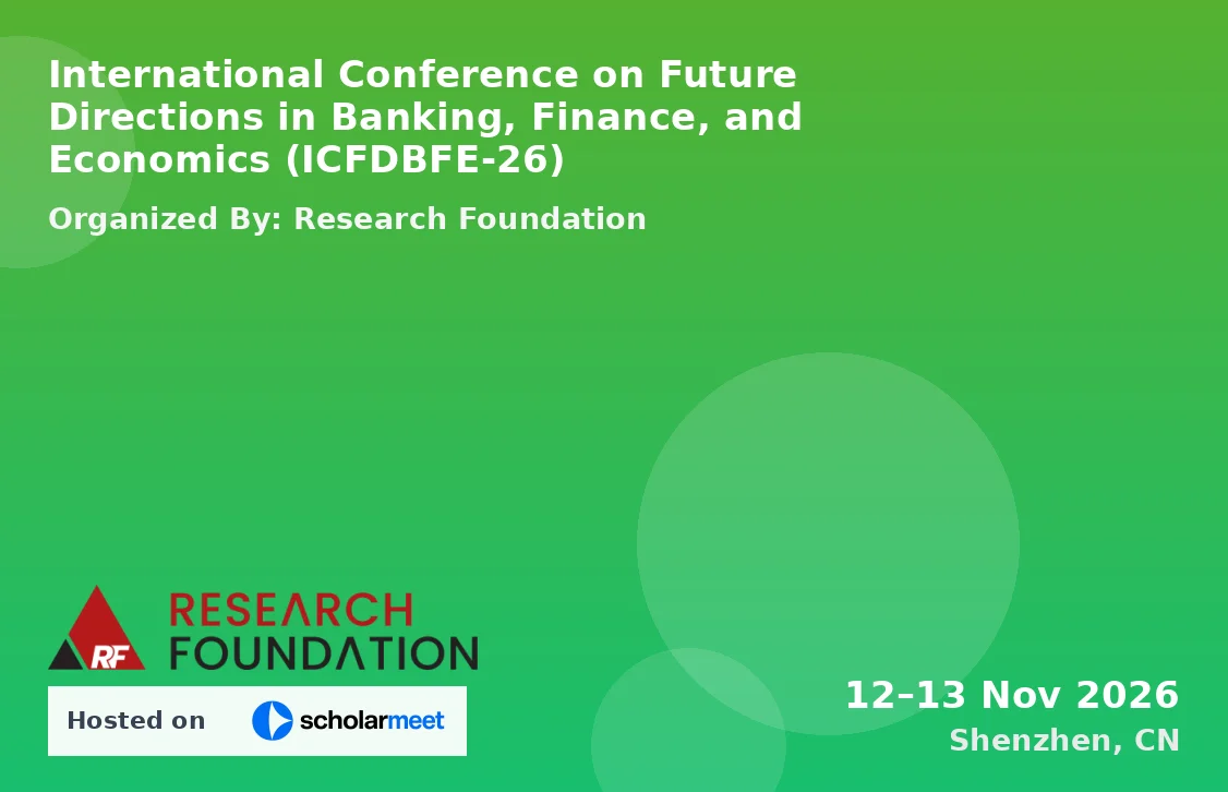 International Conference on Future Directions in Banking, Finance, and Economics (ICFDBFE-26)