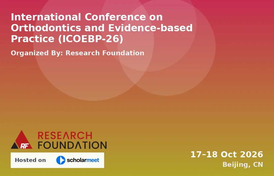 International Conference on Orthodontics and Evidence-based Practice (ICOEBP-26)