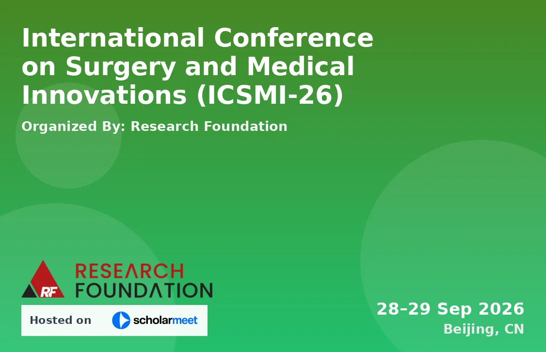International Conference on Surgery and Medical Innovations (ICSMI-26)