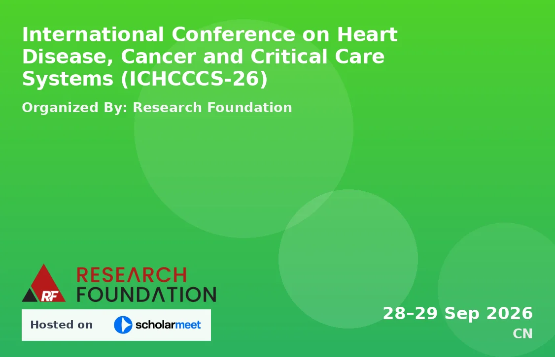 International Conference on Heart Disease, Cancer and Critical Care Systems (ICHCCCS-26)