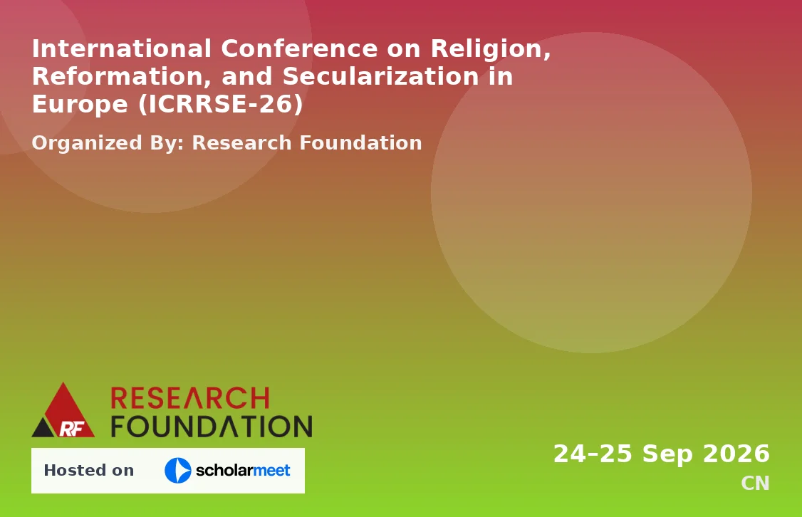 International Conference on Religion, Reformation, and Secularization in Europe (ICRRSE-26)
