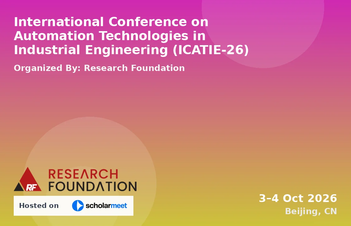 International Conference on Automation Technologies in Industrial Engineering (ICATIE-26)