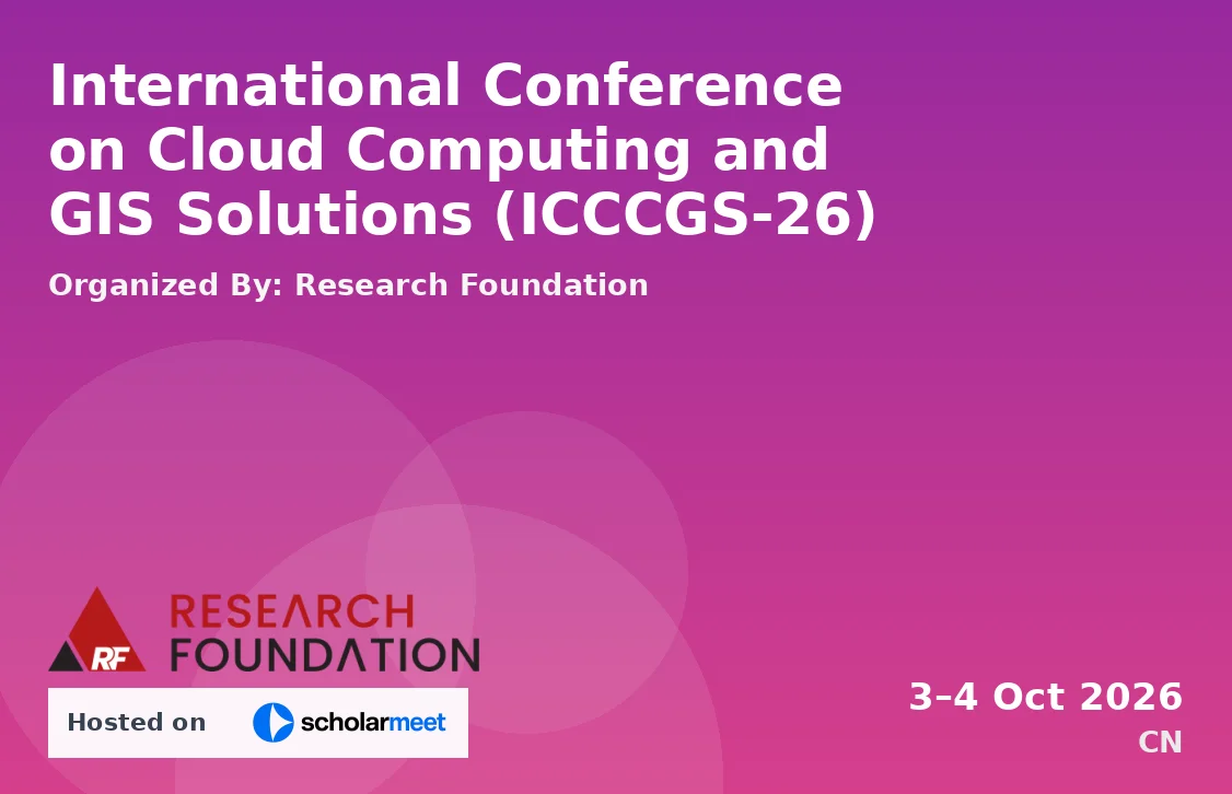 International Conference on Cloud Computing and GIS Solutions (ICCCGS-26)