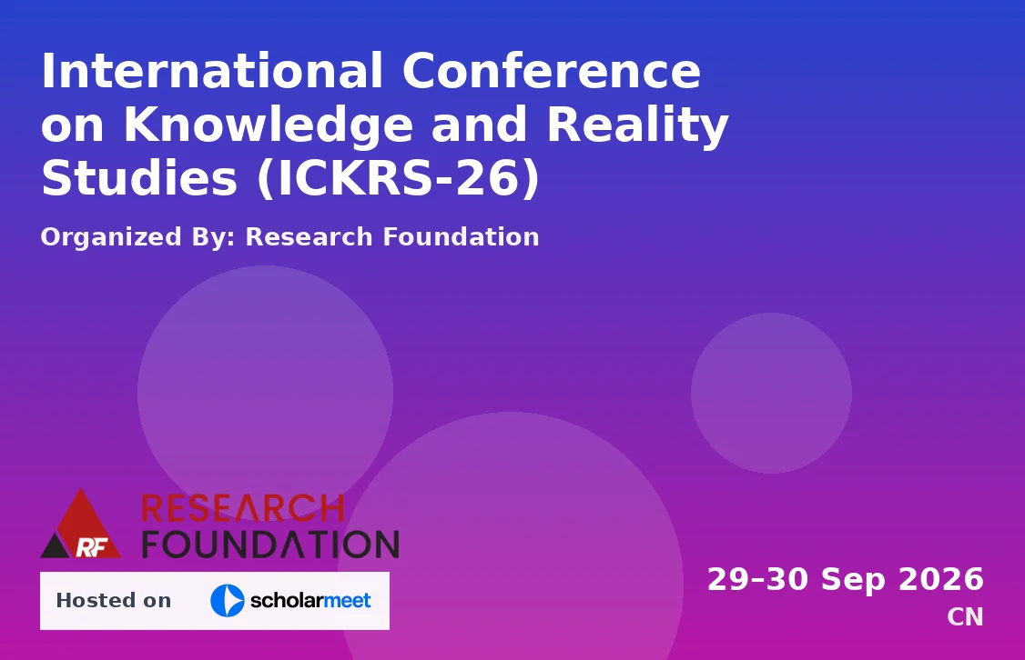 International Conference on Knowledge and Reality Studies (ICKRS-26)