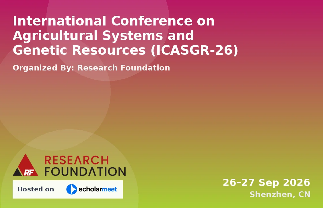 International Conference on Agricultural Systems and Genetic Resources (ICASGR-26)