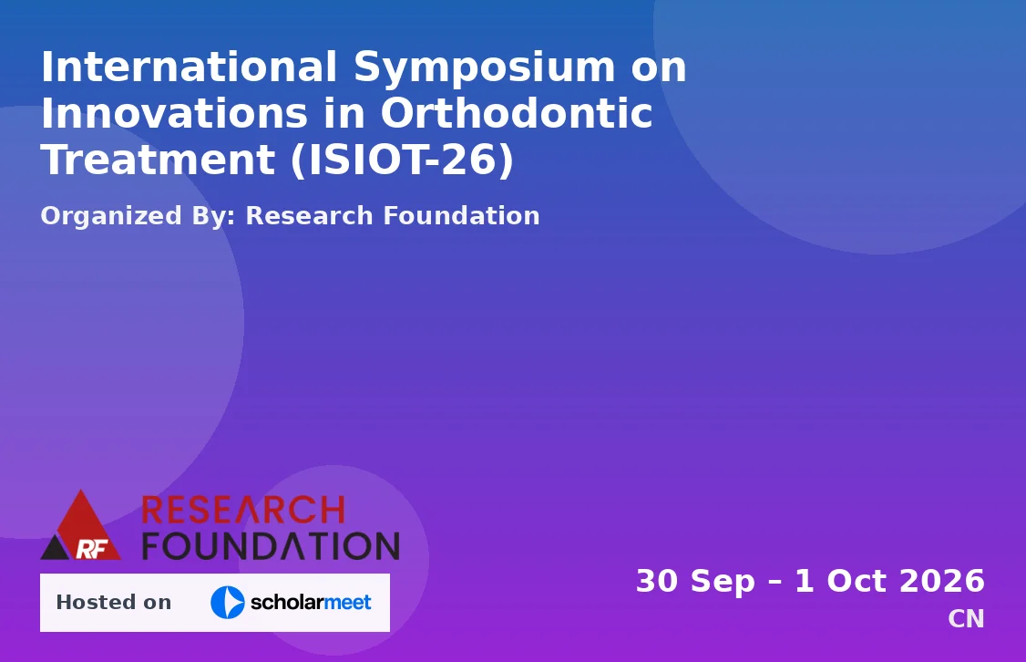 International Symposium on Innovations in Orthodontic Treatment (ISIOT-26)