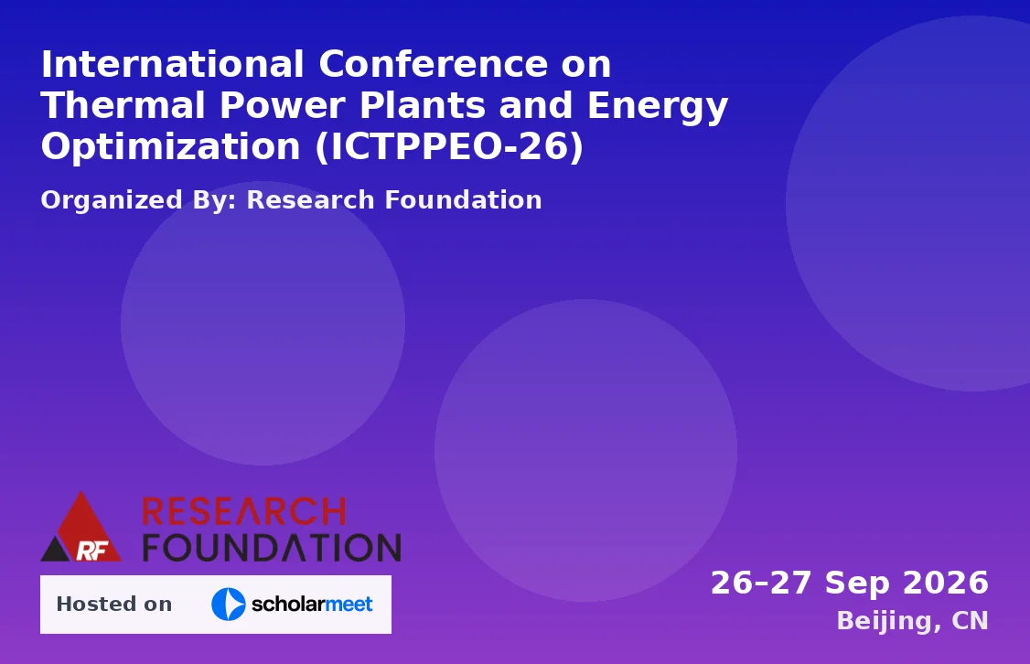 International Conference on Thermal Power Plants and Energy Optimization (ICTPPEO-26)
