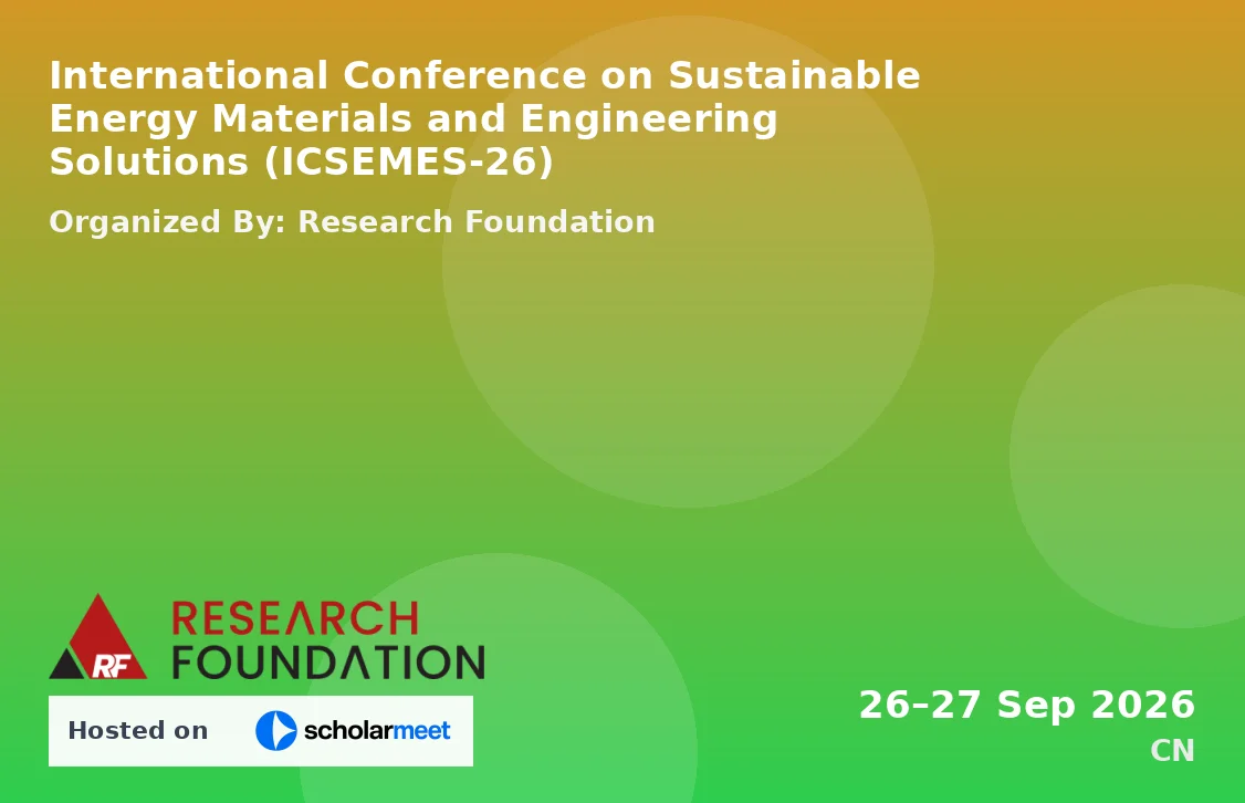 International Conference on Sustainable Energy Materials and Engineering Solutions (ICSEMES-26)