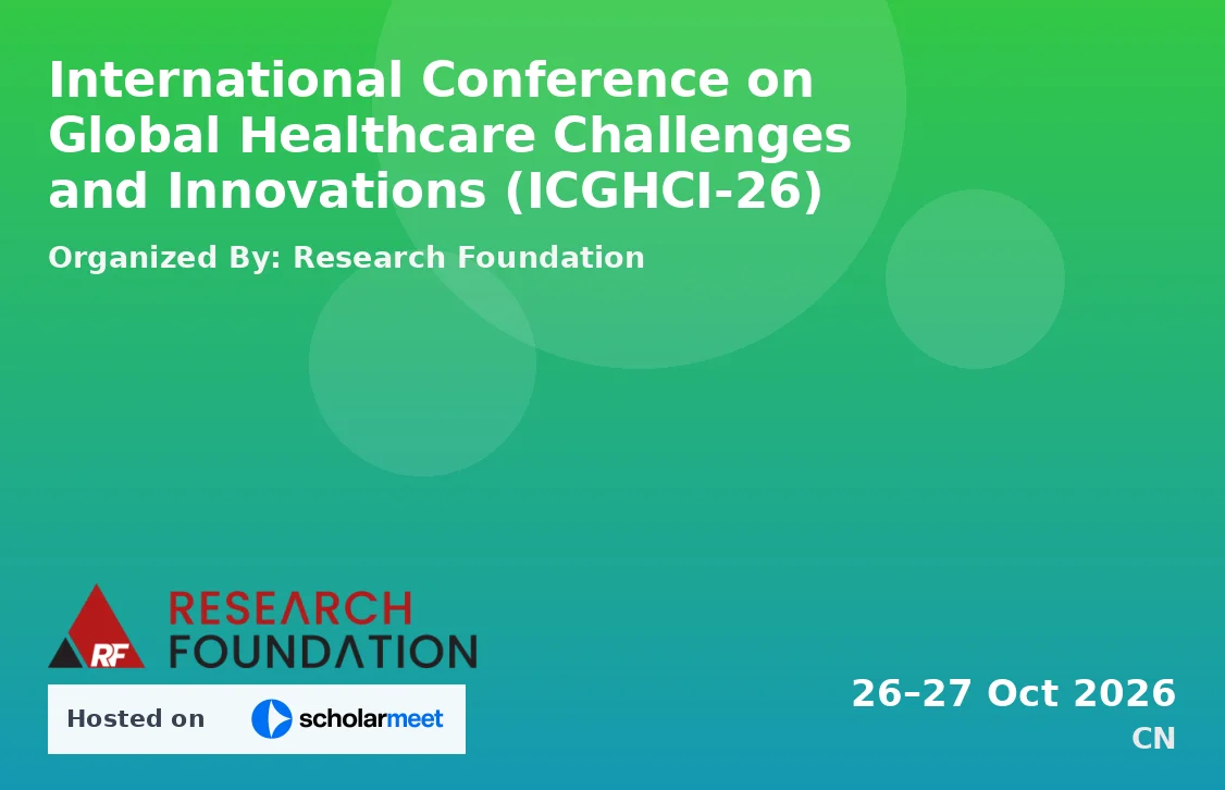 International Conference on Global Healthcare Challenges and Innovations (ICGHCI-26)
