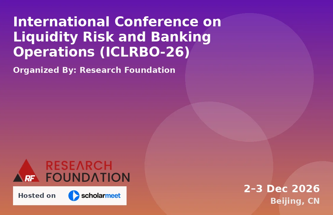 International Conference on Liquidity Risk and Banking Operations (ICLRBO-26)