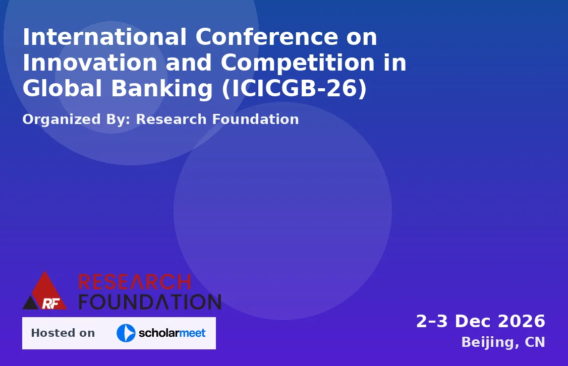 International Conference on Innovation and Competition in Global Banking (ICICGB-26)