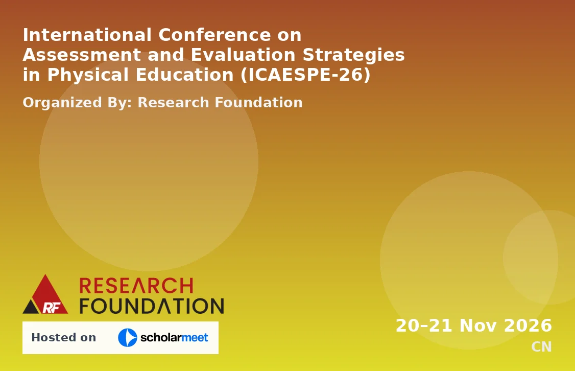 International Conference on Assessment and Evaluation Strategies in Physical Education (ICAESPE-26)