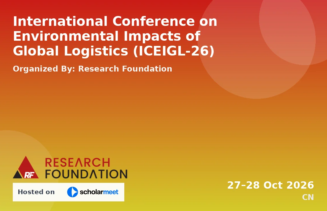 International Conference on Environmental Impacts of Global Logistics (ICEIGL-26)